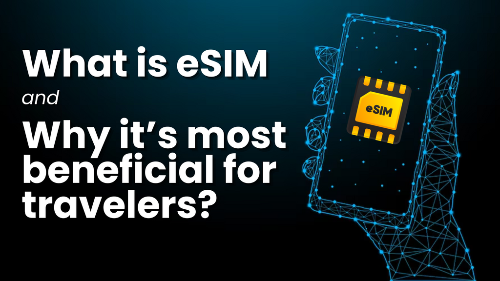 What is eSIM and why it’s most beneficial for travelers?