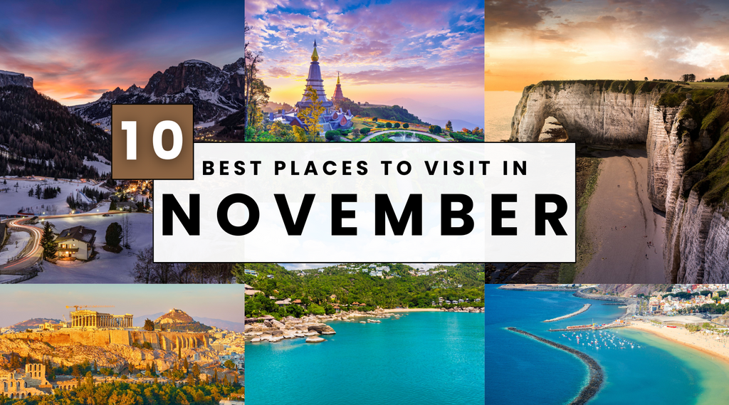 Top 10 Best Places To Visit In November 2024